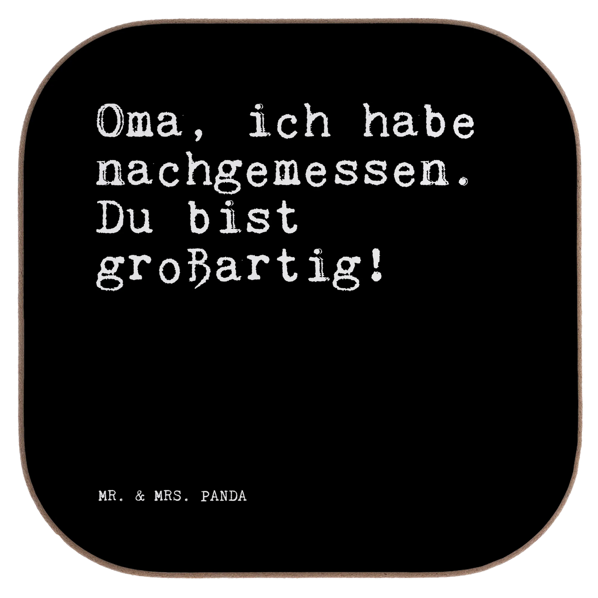 Square coaster Oma, ich habe nachgemessen.... saying, sayings, wisdom, quotes, Sayings Proverbs Wisdom Quotes Funny Wisdom Words