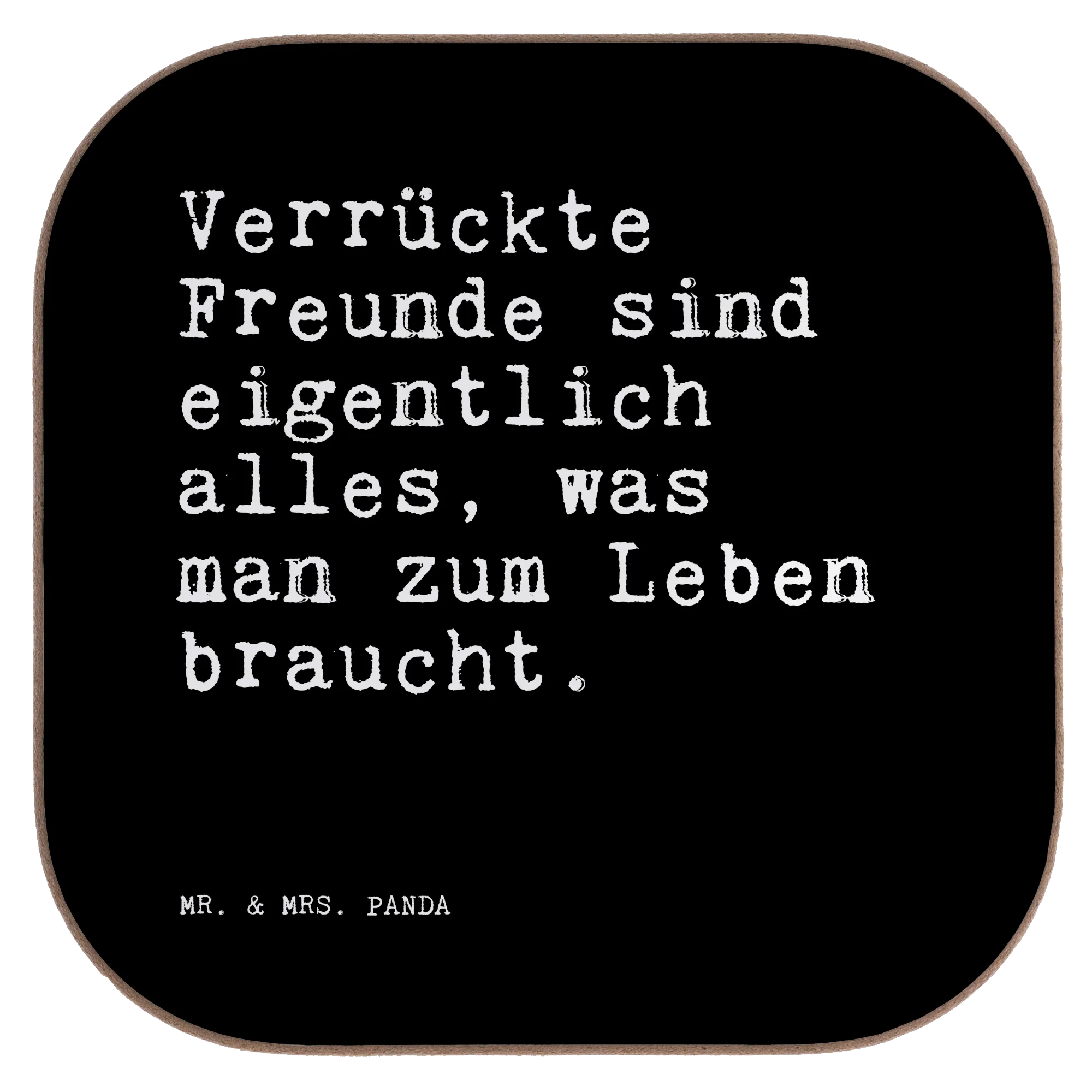 Square coaster Verrückte Freunde sind eigentlich... saying, sayings, wisdom, quotes, Sayings Proverbs Wisdom Quotes Funny Wisdom Words