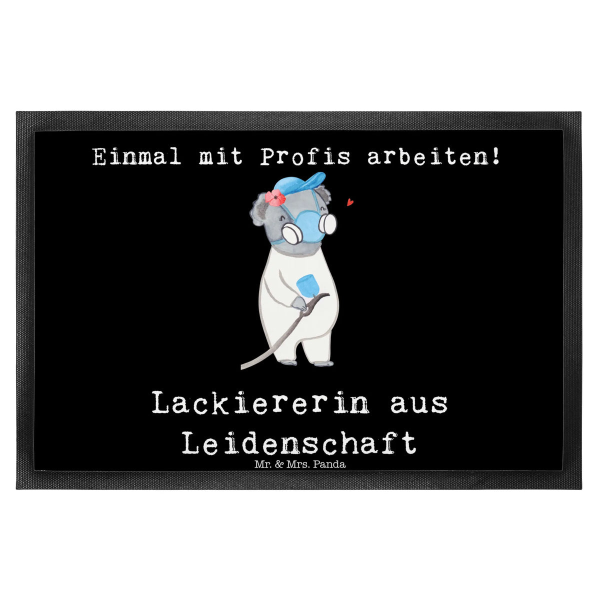 Fußmatte Lackiererin Leidenschaft Abtreter, Schmutzfänger, flurmatte, Gummimatte, Türmatte, Schmutzfangmatte, Fußabtreter, Fussmatte, matte haustür, Bodenvorleger, hausmatte, Eingangsmatte, Eingangsteppich, Schuhabstreifer, Schmutzfangteppich, Gummi-Fußmatte, teppichmatte, Abtretmatte, außenmatte, Schmutzmatte, Outdoor-Matte, bodenmatte, Sauberlaufmatte, Fußabstreifer, Vorleger, Haustürmatte, fußmatte, abstreifer, Türvorleger, Geschenk, Schenken, Jubiläum, Danke, Dankeschön, Beruf, Ausbildung, Abschied, Rente, Kollege, Kollegin, Arbeitskollege, Mitarbeiter, Firma, Werkstatt Lackiererin, Gesellenprüfung, Lackierermeisterin, Lackiererin