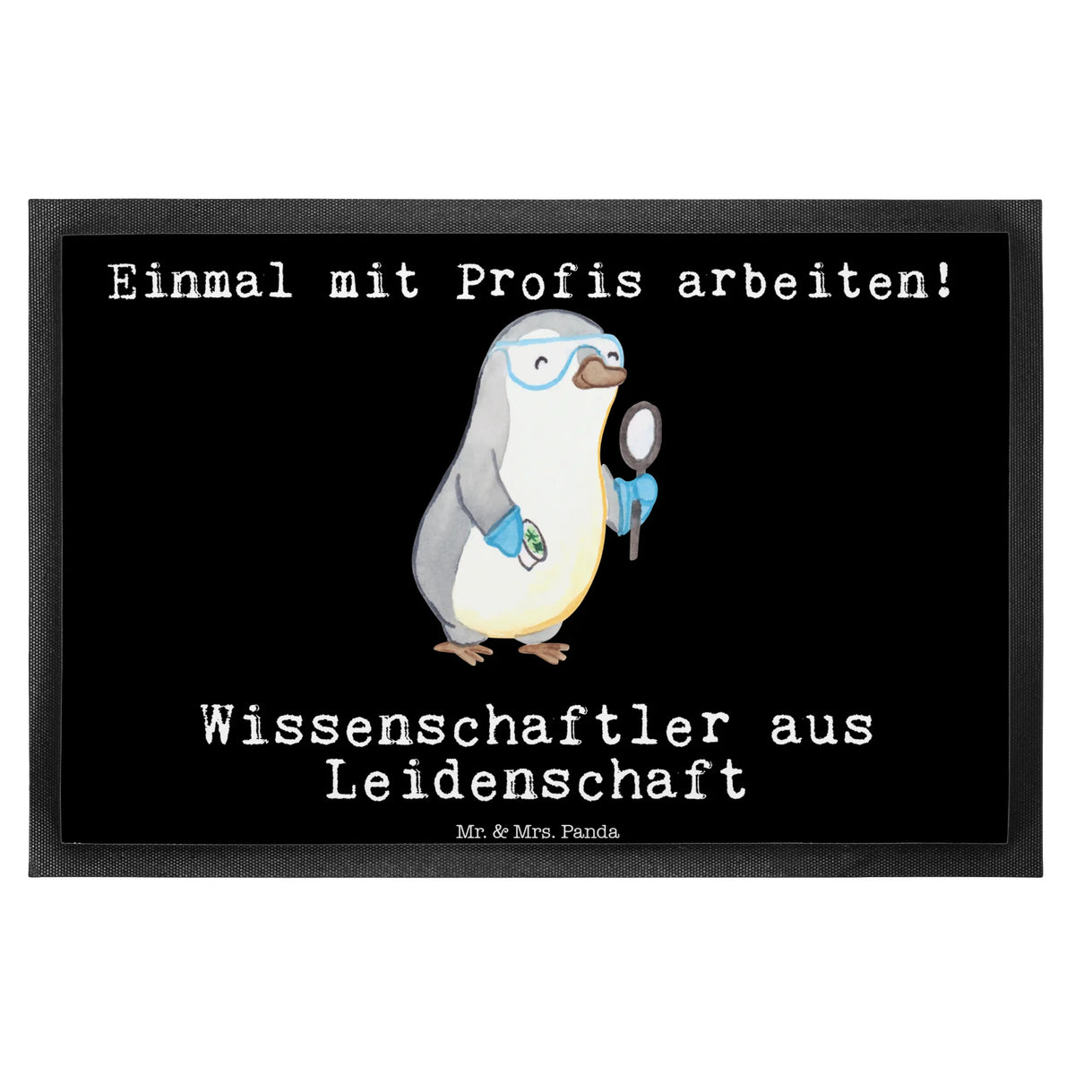 Fußmatte Wissenschaftler Leidenschaft abstreifer, flurmatte, Schuhabstreifer, Vorleger, fußmatte, Sauberlaufmatte, Fußabstreifer, Türvorleger, Haustürmatte, Gummimatte, Schmutzmatte, Gummi-Fußmatte, Türmatte, Abtreter, Bodenvorleger, matte haustür, Eingangsmatte, Fussmatte, außenmatte, Eingangsteppich, hausmatte, Schmutzfangmatte, Outdoor-Matte, teppichmatte, Schmutzfangteppich, bodenmatte, Fußabtreter, Schmutzfänger, Abtretmatte, Geschenk, Schenken, Jubiläum, Danke, Dankeschön, Beruf, Ausbildung, Abschied, Rente, Kollege, Kollegin, Arbeitskollege, Mitarbeiter, Firma, Universität, Wissenschaftler, Forschungseinrichtung, Akademiker, Forscher