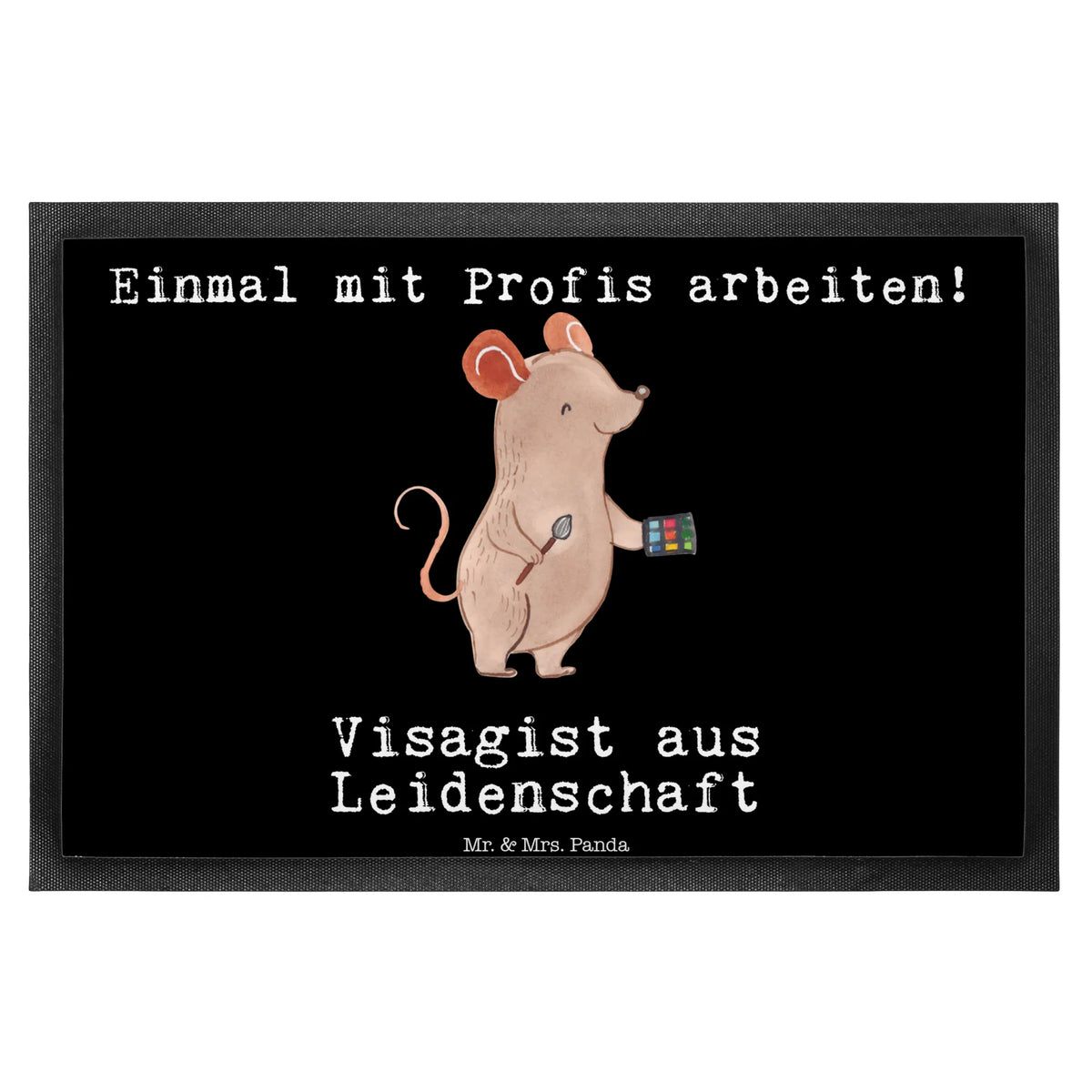 Fußmatte Visagist Leidenschaft Türvorleger, Abtreter, Bodenvorleger, Fußabtreter, Vorleger, Sauberlaufmatte, abstreifer, flurmatte, fußmatte, Schmutzfänger, Türmatte, matte haustür, Schmutzmatte, Outdoor-Matte, Fußabstreifer, Gummimatte, hausmatte, Eingangsteppich, Schuhabstreifer, Eingangsmatte, Schmutzfangteppich, bodenmatte, Schmutzfangmatte, Abtretmatte, Haustürmatte, teppichmatte, außenmatte, Gummi-Fußmatte, Fussmatte, Geschenk, Schenken, Jubiläum, Danke, Dankeschön, Beruf, Ausbildung, Abschied, Rente, Kollege, Kollegin, Arbeitskollege, Mitarbeiter, Firma, Visagist, Kosmetiker, Beauty Salon, Kosmetikstudio, Maskenbildner, Make Up Artist, Eröffnung