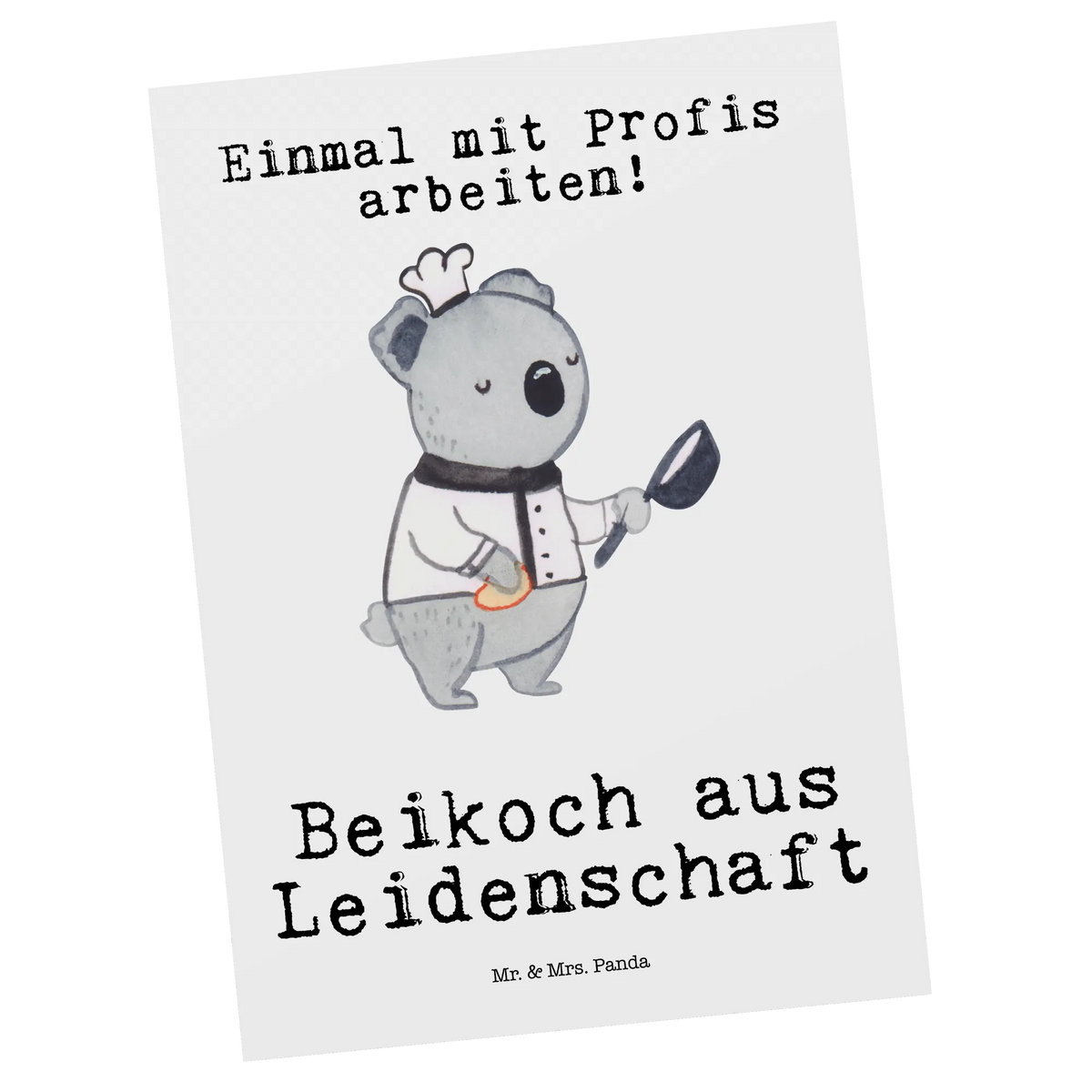 Postkarte Beikoch Leidenschaft spruchkarte, Grußkarte, kunstkarte, Designkarte, einzelkarte, Ansichtskarten, bildkarte, Motivkarte, Postkarte, Kunstkarten, Ansichtskarte, Fotokarte, Postkarten, Geschenk, Schenken, Jubiläum, Danke, Dankeschön, Beruf, Ausbildung, Abschied, Rente, Kollege, Kollegin, Arbeitskollege, Mitarbeiter, Firma, Koch, Spülhilfe, Restaurant, Beikoch, Hilfskoch, Gastronomie, Küchenhilfe, Jungkoch