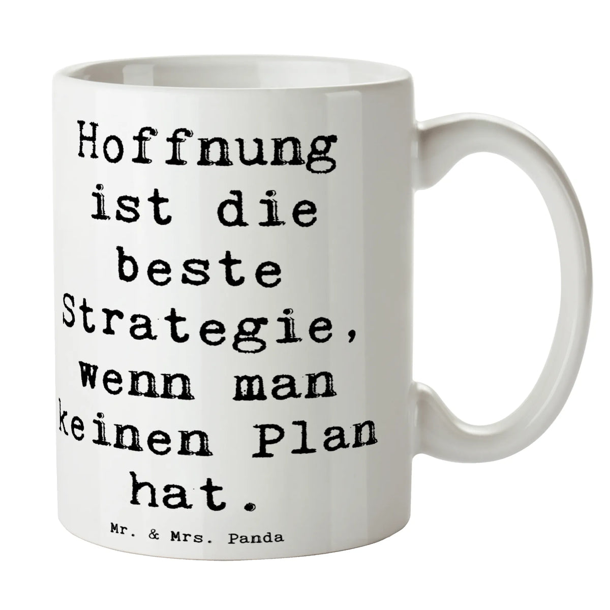 Tasse Spruch Hoffnung Strategie kaffeebecher keramik, Bürobecher, Kakaotasse, kaffeetasse keramik, Geschenktasse, Bedruckte Tasse, Designtasse, Henkeltasse, Kaffeepott, Kaffeebecher, kaffeetasse bedruckt, kakaobecher, heißgetränkebecher, Dekotasse, statement tasse, Keramiktasse, haferl, tasse für büro, Trinktasse, Becher, Sprüchetasse, Keramikbecher, Frühstücksbecher, Tasse mit Motiv, Tasse mit Spruch, Teebecher, Motivtasse, Kaffeetasse, Frühstückstasse, Teepott, Pott, milchtasse, design tasse, Bürotasse, tasse für kaffee, kaffeebecher bedruckt, Teetasse, Henkelpott, Tasse, Henkelbecher, cappuccinotasse, milchkaffeetasse, Trinkbecher, schöne tasse, hochwertige tasse, mr and mrs panda, Dekoration, sprüche, zitate, spruch kollektion, inspiration, motivation, lebensweisheiten, geschenkideen, wanddeko, wohnaccessoires, sprüche sammlung, schöne sprüche, glück, liebe, freude, Lächeln, alltag verschönern, nachhaltige geschenke, Kreativ, Einzigartig, shopify