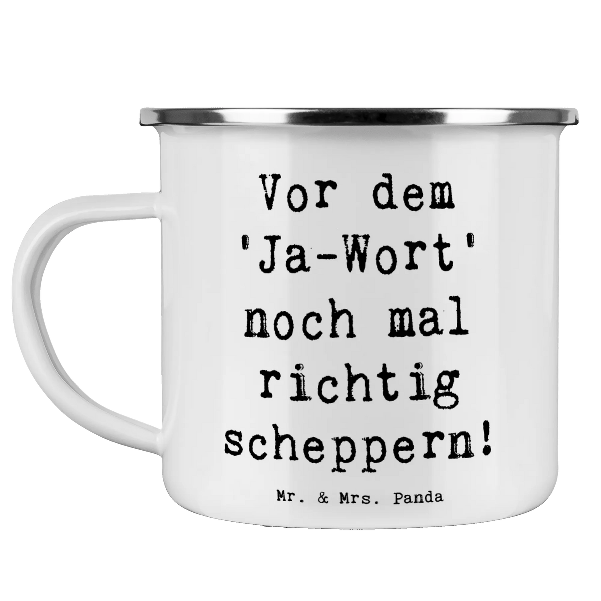 Enamel camping mug Saying Vor dem 'Ja-Wort' noch mal richtig scheppern!