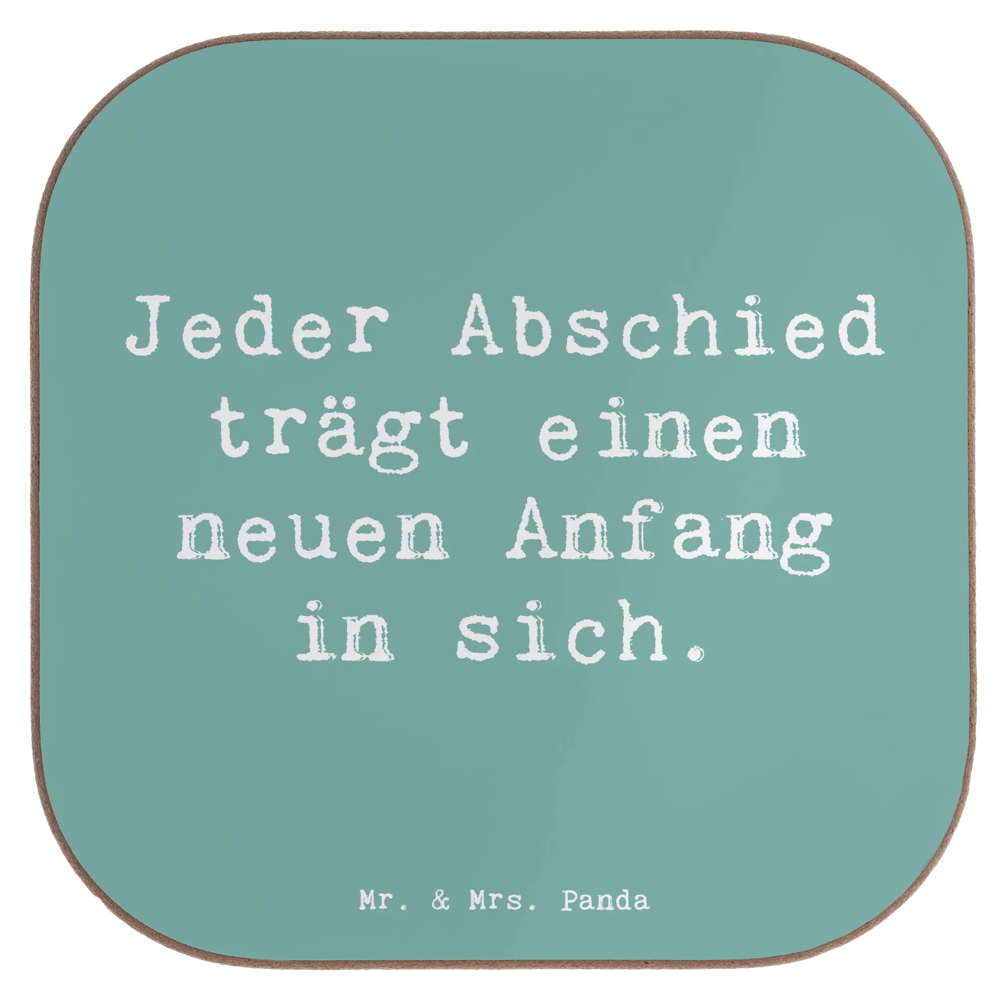 Square coaster Saying Jeder Abschied trägt einen neuen Anfang in sich.