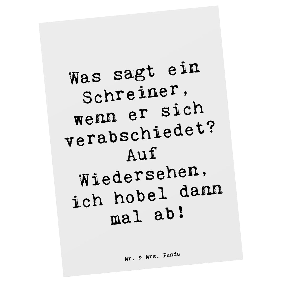 Postkarte Spruch Schreiner Abschied Motivkarte, Designkarte, Ansichtskarten, bildkarte, spruchkarte, Grußkarte, einzelkarte, Postkarte, Kunstkarten, Fotokarte, Ansichtskarte, kunstkarte, Postkarten, Firma, Mitarbeiter, Arbeitskollege, Kollegin, Kollege, Rente, Abschied, Ausbildung, Beruf, Jubiläum, Geschenk, Dankeschön, Danke, Schenken