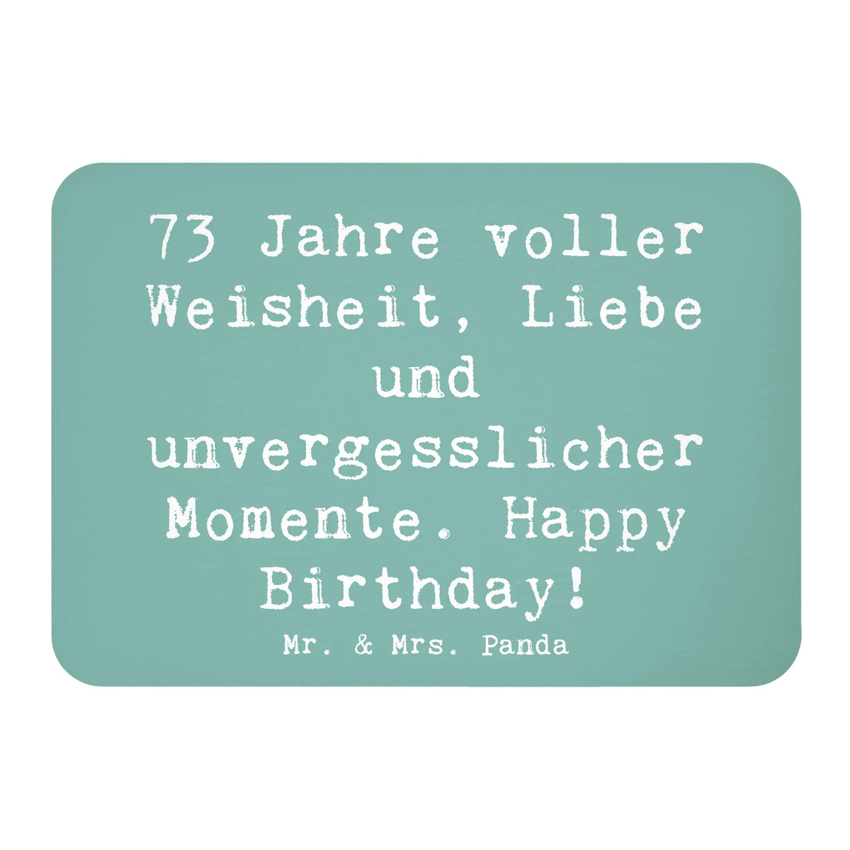 Magnet Spruch 73. Geburtstag