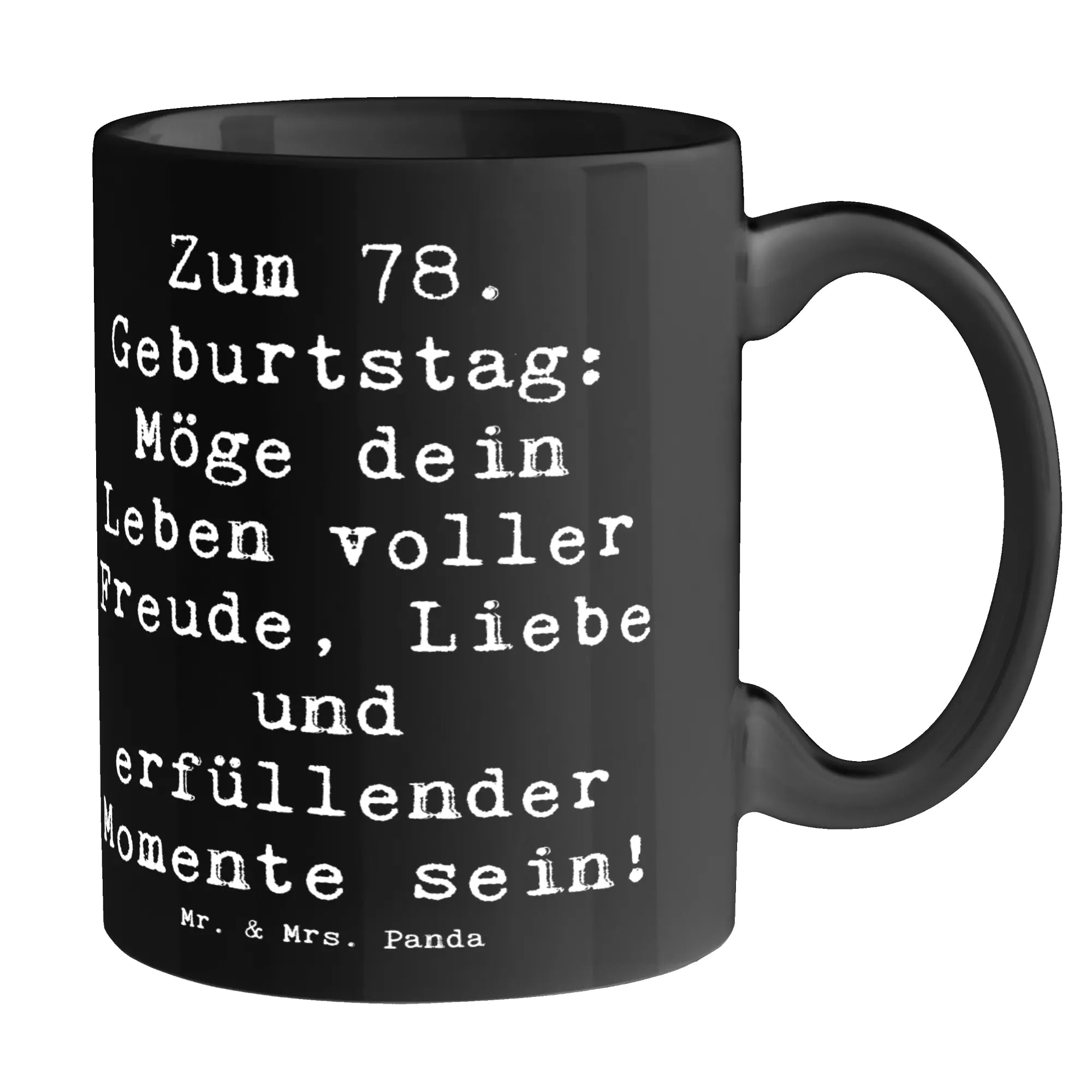 Tasse Spruch 78. Geburtstag Freude Liebe Becher, Keramikbecher, Henkelpott, cappuccinotasse, kakaobecher, Trinktasse, milchtasse, kaffeetasse keramik, Tasse, Keramiktasse, kaffeebecher keramik, Tasse mit Spruch, Pott, Bürotasse, Teebecher, Kaffeebecher, tasse für büro, tasse für kaffee, Frühstücksbecher, Henkeltasse, Bürobecher, Sprüchetasse, haferl, heißgetränkebecher, Motivtasse, Kaffeepott, kaffeebecher bedruckt, schöne tasse, Frühstückstasse, milchkaffeetasse, Geschenktasse, kaffeetasse bedruckt, Kakaotasse, statement tasse, Teepott, Henkelbecher, Teetasse, Kaffeetasse, Trinkbecher, Tasse mit Motiv, Designtasse, hochwertige tasse, Bedruckte Tasse, design tasse, Dekotasse, Geschenk, Geburtstagsgeschenk, Geburtstag