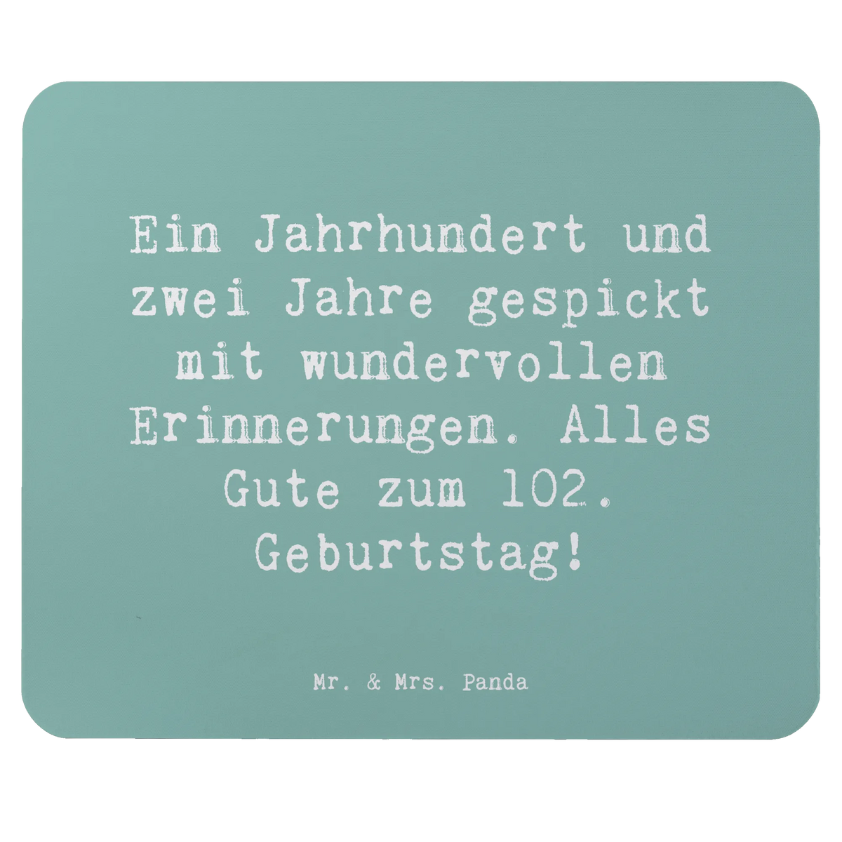 Mauspad Spruch 102. Geburtstag