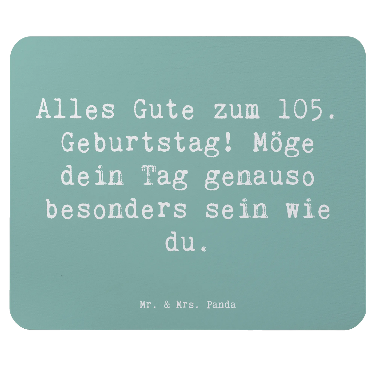 Mauspad Spruch 105. Geburtstag