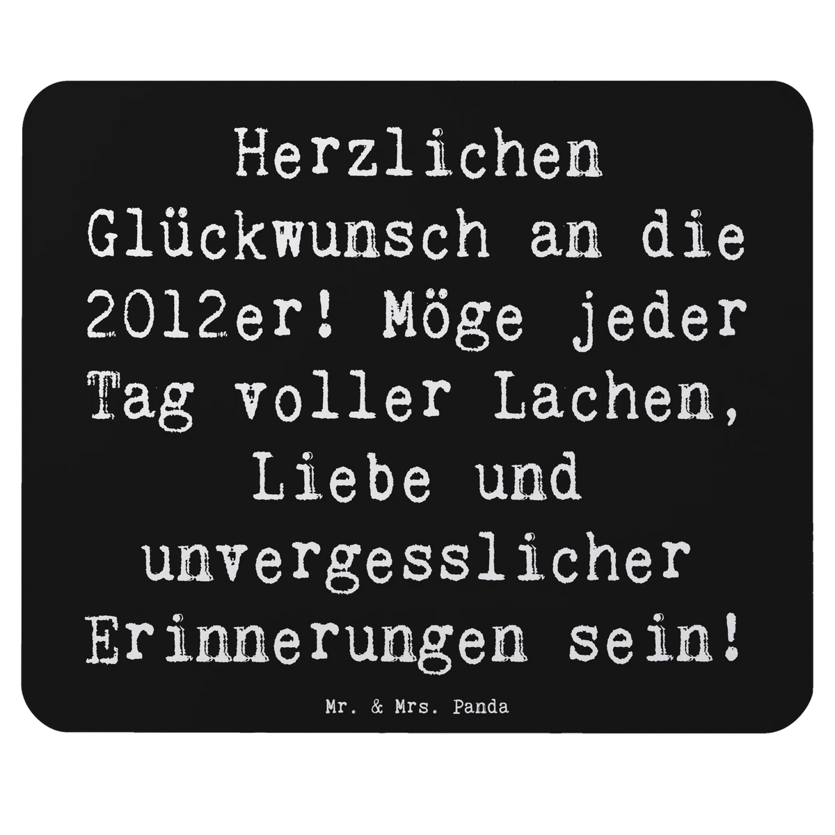 Mauspad Spruch 2012 Geburtstag Glückwünsche gummi mauspad, computermatte, mousematte, computer mauspad, Mouse Pad, mauspad laptop, computer mousepad, laptop mauspad, Mousepad, Mauspad, mausteppich, pc mausunterlage, laptop mousepad, pc mousepad, notebook mauspad, mauspad pc, pc mauspad, Geburtstagsgeschenk, Geschenk, Geburtstag