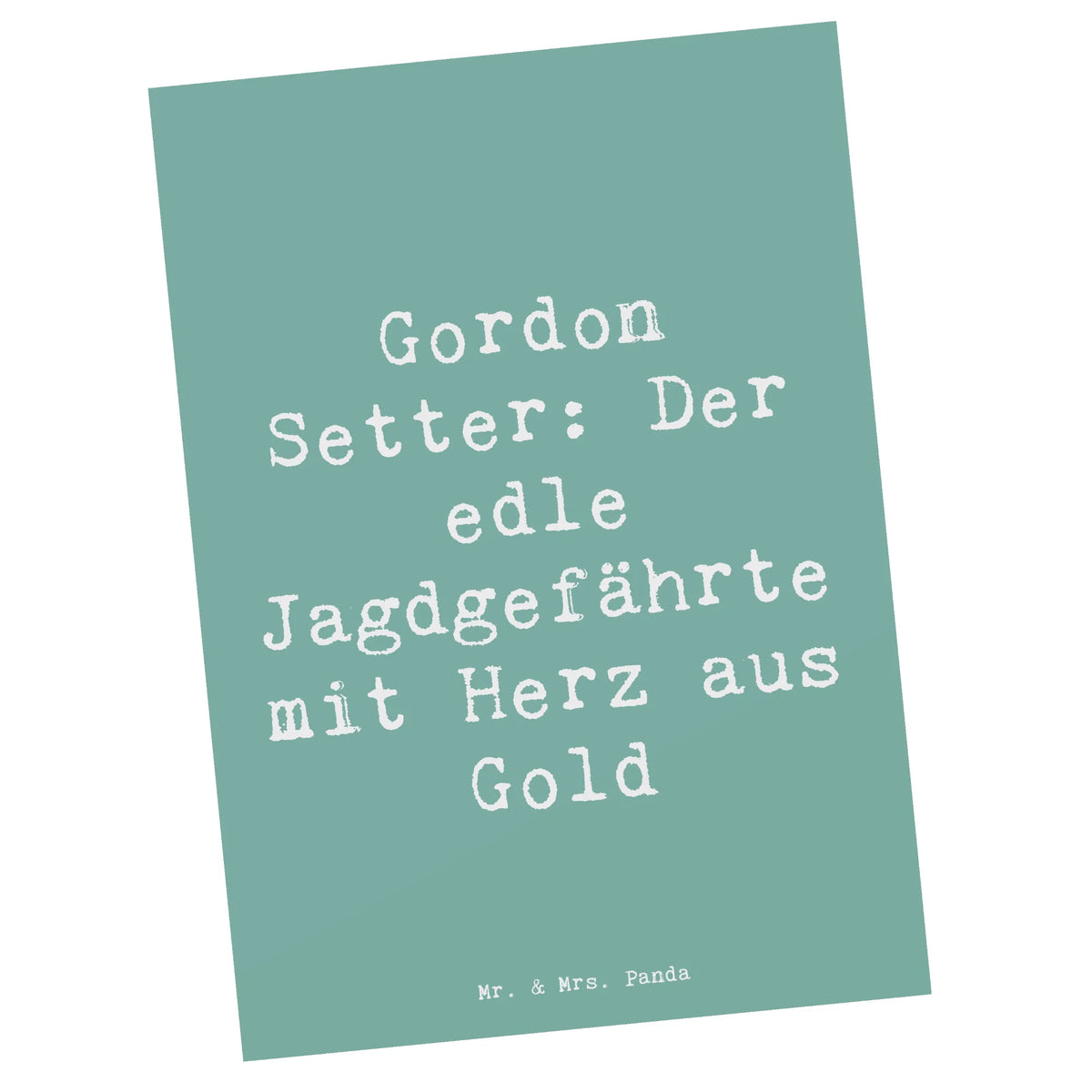 Postkarte Spruch Gordon Setter Grußkarte, bildkarte, einzelkarte, Fotokarte, Postkarte, Designkarte, spruchkarte, kunstkarte, Motivkarte, Ansichtskarte, Postkarten, Kunstkarten, Ansichtskarten, Schenken, Welpe, Tierfreund, Hund, Hundebesitzer, Rassehund, Hunderasse, Geschenk