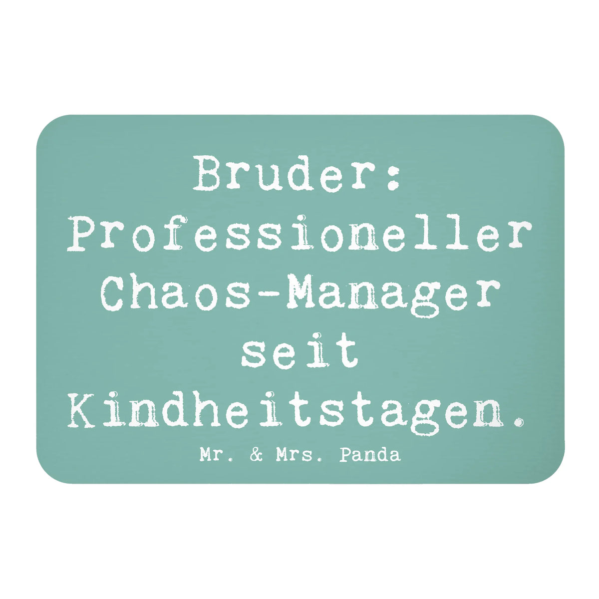 Magnet Spruch Bruder Chaos-Manager Dekomagnet, büromagnet, tafelmagnet, magnet, Pinnwandmagnet, notizmagnet, einkaufszettelmagnet, Kühlschrankmagnet, memomagnet, rechteckmagnet, Notizhalter, holzmagnet, zettelhalter, holz whiteboardmagnet, holz kühlschrankmagnet, spruchmagnet, küchenmagnet, bildmagnet, mdf magnet, designmagnet, whiteboardmagnet, wandmagnet, haftmagnet, Opa, Vatertag, Oma, Papa, Bruder, Mama, Schwester, Muttertag, Familie