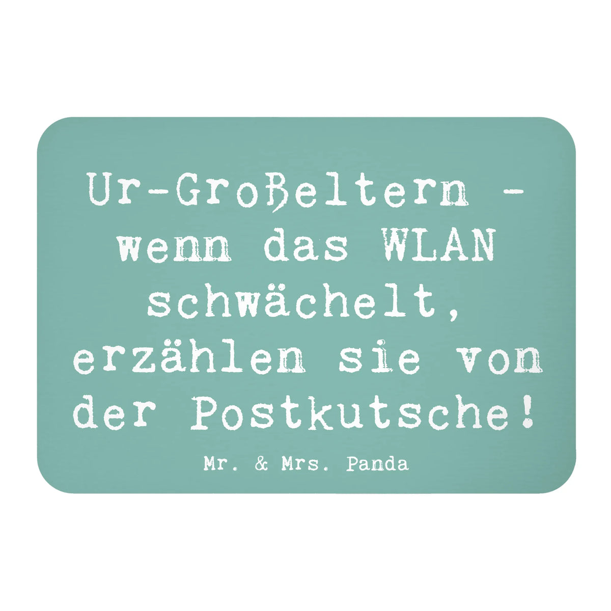 Magnet Saying Ur-Großeltern - wenn das WLAN schwächelt, erzählen sie von der Postkutsche!