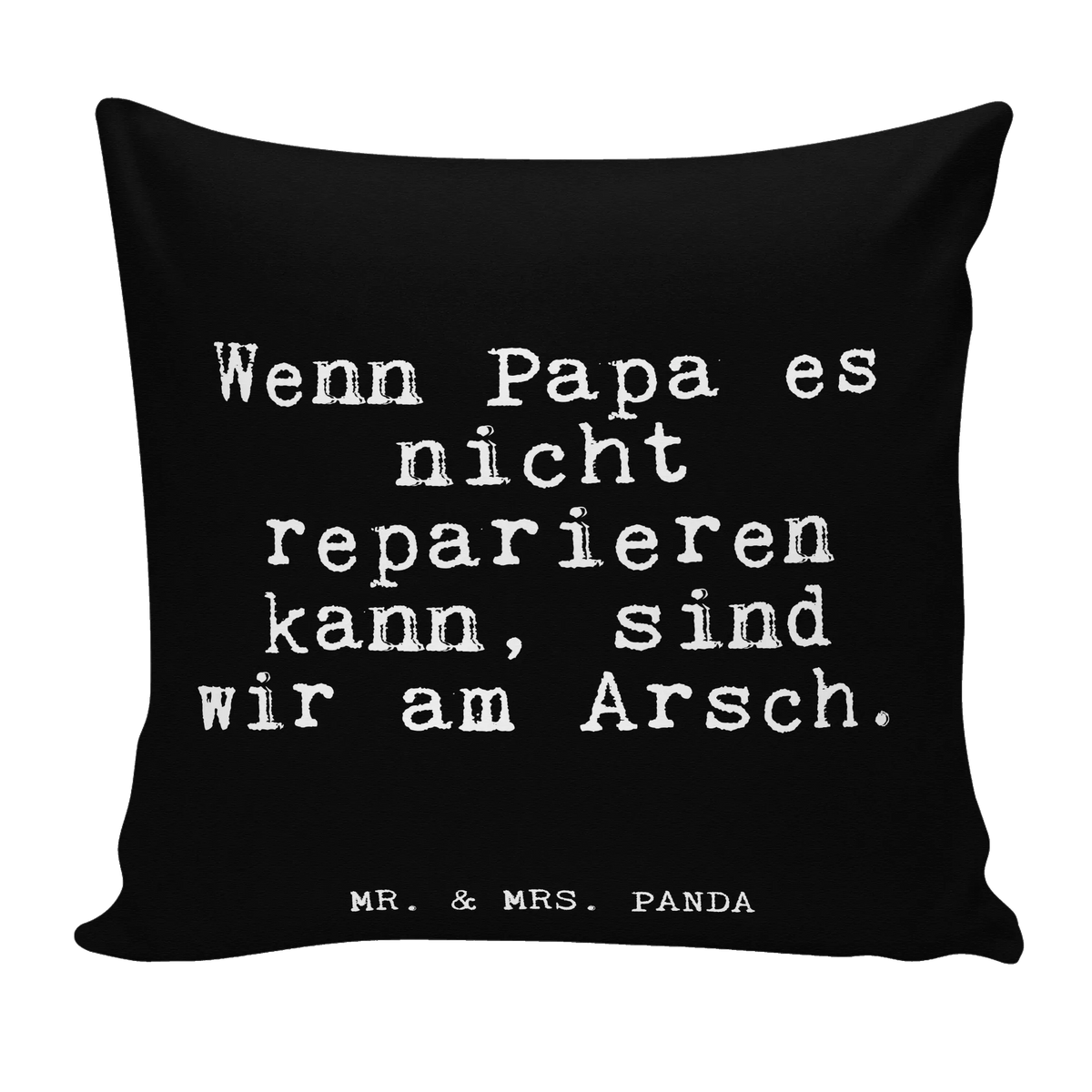 40x40 Kissen Wenn Papa es nicht... kissen für couch, Bedrucktes Kissen, kuschelkissen 40x40, 40x40 kissen, mikrofaser dekokissen, mikrofaser zierkissen, Dekokissen 40x40, kissen für sofa, Panda Kissen, Kuschelkissen, mikrofaser kopfkissen, zier kissen, Sofa Kissen, Kopfkissen 40x40, mikrofaser sofakissen, flauschkissen, Zierkissen, Gemütliches Kissen, Lounge Kissen, zierkissen 40x40, Dekokissen, Kleines Kissen, Polsterkissen, kissen bedruckt, Mikrofaser Kissen, Wohnzimmerkissen, 40 X 40 Kissen, Sofakissen 40x40, Dekokissen Sofa, Kissen 40x40, wurfkissen, Couchkissen, couchkissen 40x40, Deko Kissen, Polster, Weiches Kissen, kissen 40 x 40, couch kissen, Sofakissen, kissen mikrofaser, Kuschel Kissen, wohnzimmer kissen, Motivkissen, Sprüche, Lustige Sprüche, Weisheiten, Zitate, Spruch, Spruch Geschenke, Glizer Spruch Sprüche Weisheiten Zitate Lustig Weisheit Worte