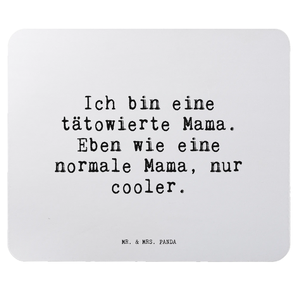 Mouse mat Ich bin eine tätowierte... fun, Mouse Pad, Pad, Mouse, Student, Office, Gift, Work, PC, Print, mousepad, Study, Motif, saying, sayings, funny, wisdom, quotes, Sayings Proverbs Wisdom Quotes Funny Wisdom Words