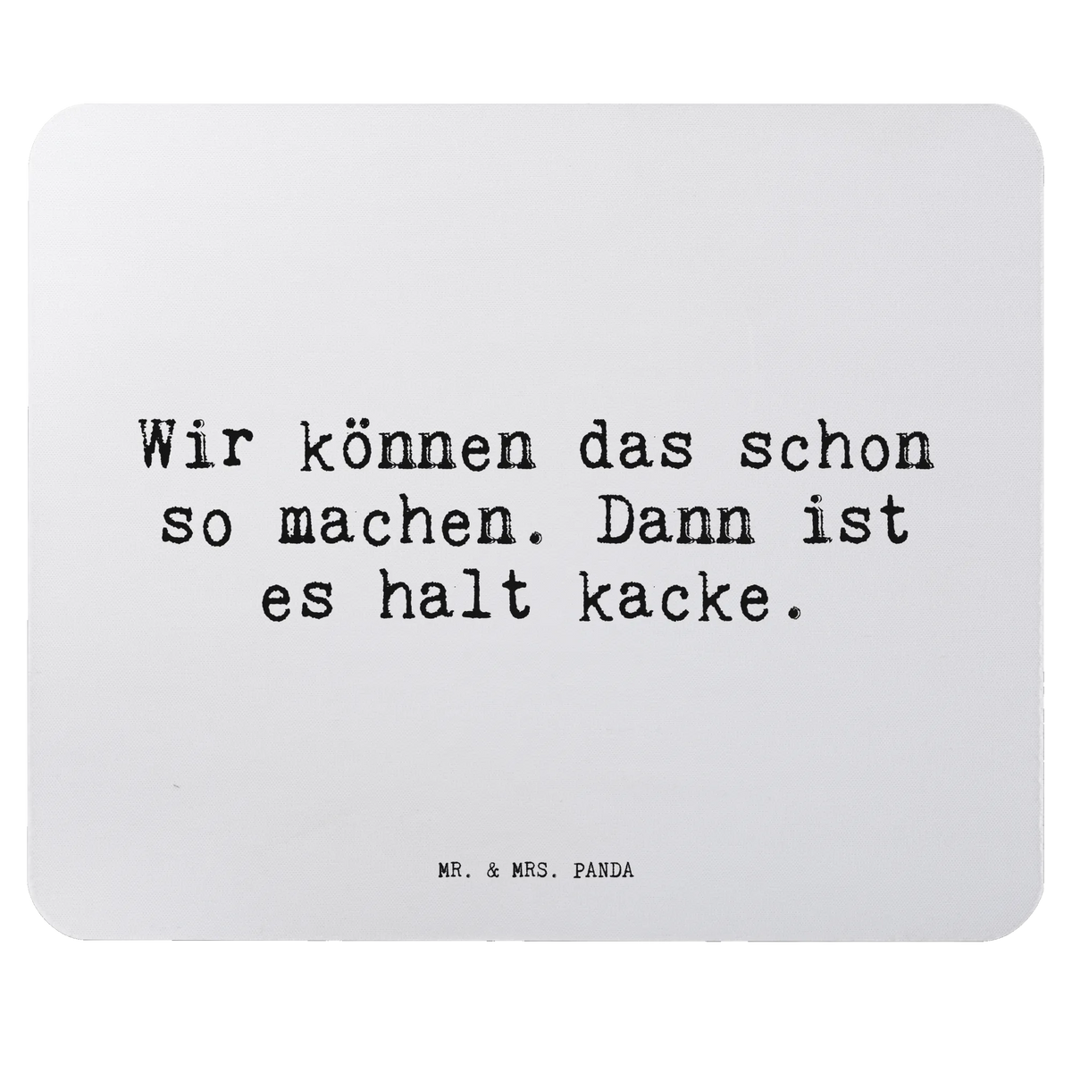 Mouse mat Wir können das schon... Print, Office, saying, Mouse, mousepad, fun, PC, Gift, Work, Study, Motif, Pad, Student, Mouse Pad, sayings, funny, wisdom, quotes, Sayings Proverbs Wisdom Quotes Funny Wisdom Words