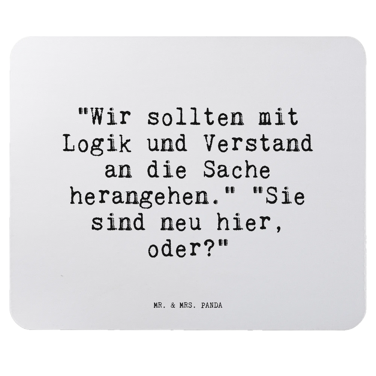 Mouse mat "Wir sollten mit Logik... Mouse, Office, saying, Motif, Pad, Work, Mouse Pad, Gift, Student, fun, Print, mousepad, Study, PC, sayings, funny, wisdom, quotes, Sayings Proverbs Wisdom Quotes Funny Wisdom Words