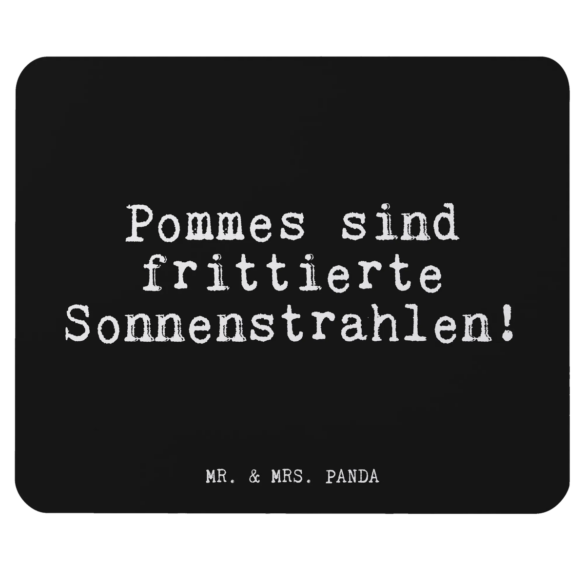 Mauspad Pommes sind frittierte Sonnenstrahlen!... Mousepad, mauspad pc, Mauspad, mausteppich, computermatte, gummi mauspad, laptop mauspad, notebook mauspad, mauspad laptop, pc mousepad, mousematte, Mouse Pad, computer mauspad, pc mauspad, laptop mousepad, computer mousepad, pc mausunterlage, Sprüche, Lustige Sprüche, Weisheiten, Zitate, Spruch, Spruch Geschenke, Glizer Spruch Sprüche Weisheiten Zitate Lustig Weisheit Worte