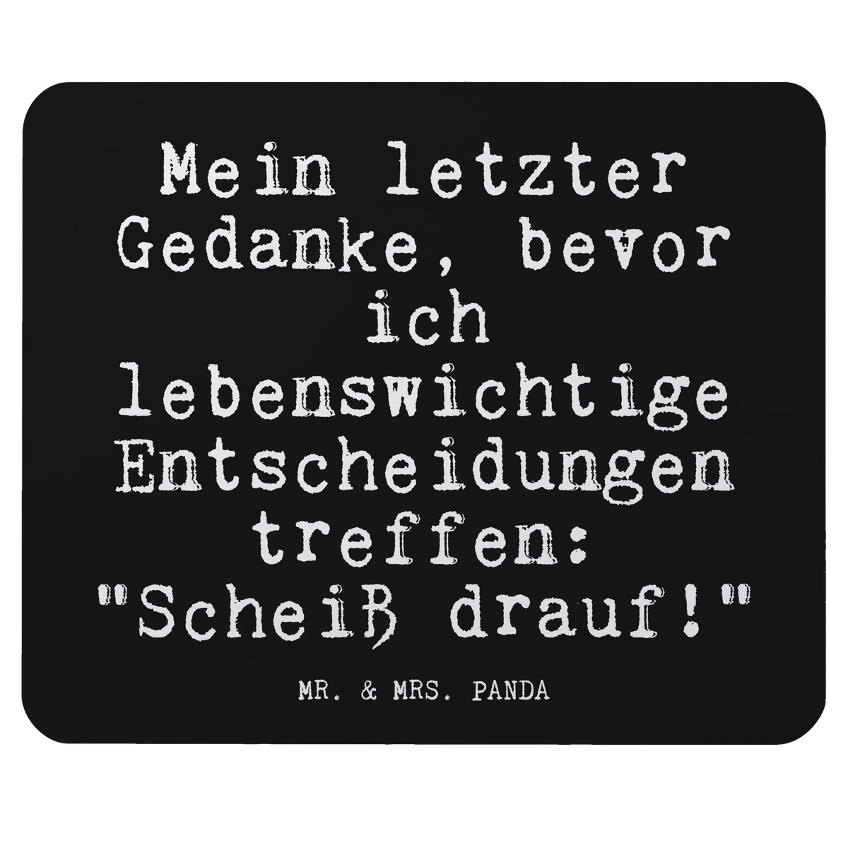 Mouse mat Mein letzter Gedanke, bevor... saying, sayings, wisdom, quotes, Glizzer Spell Proverbs Wisdom Quotes Funny Wisdom Words