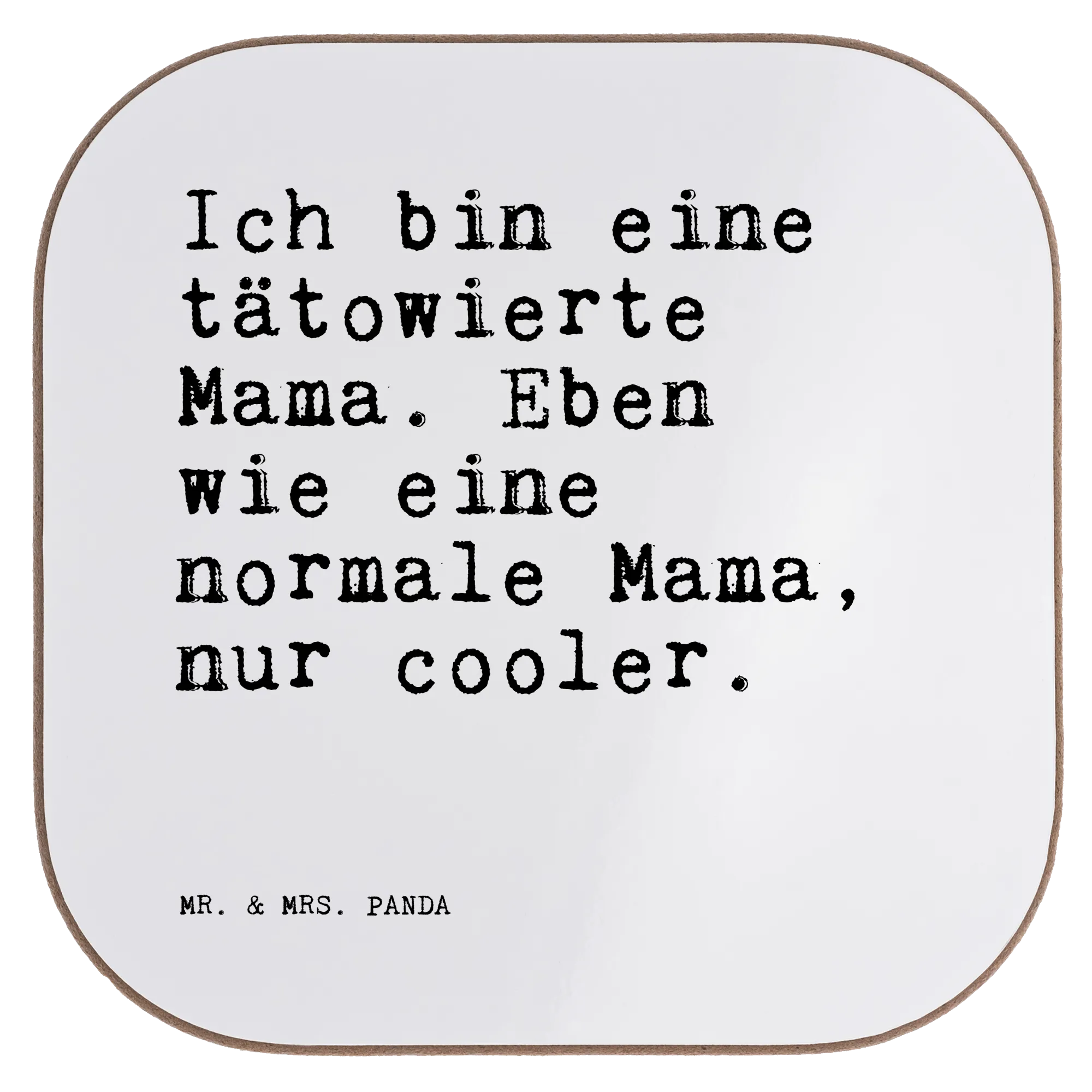 Square coaster Ich bin eine tätowierte... saying, sayings, wisdom, quotes, Sayings Proverbs Wisdom Quotes Funny Wisdom Words