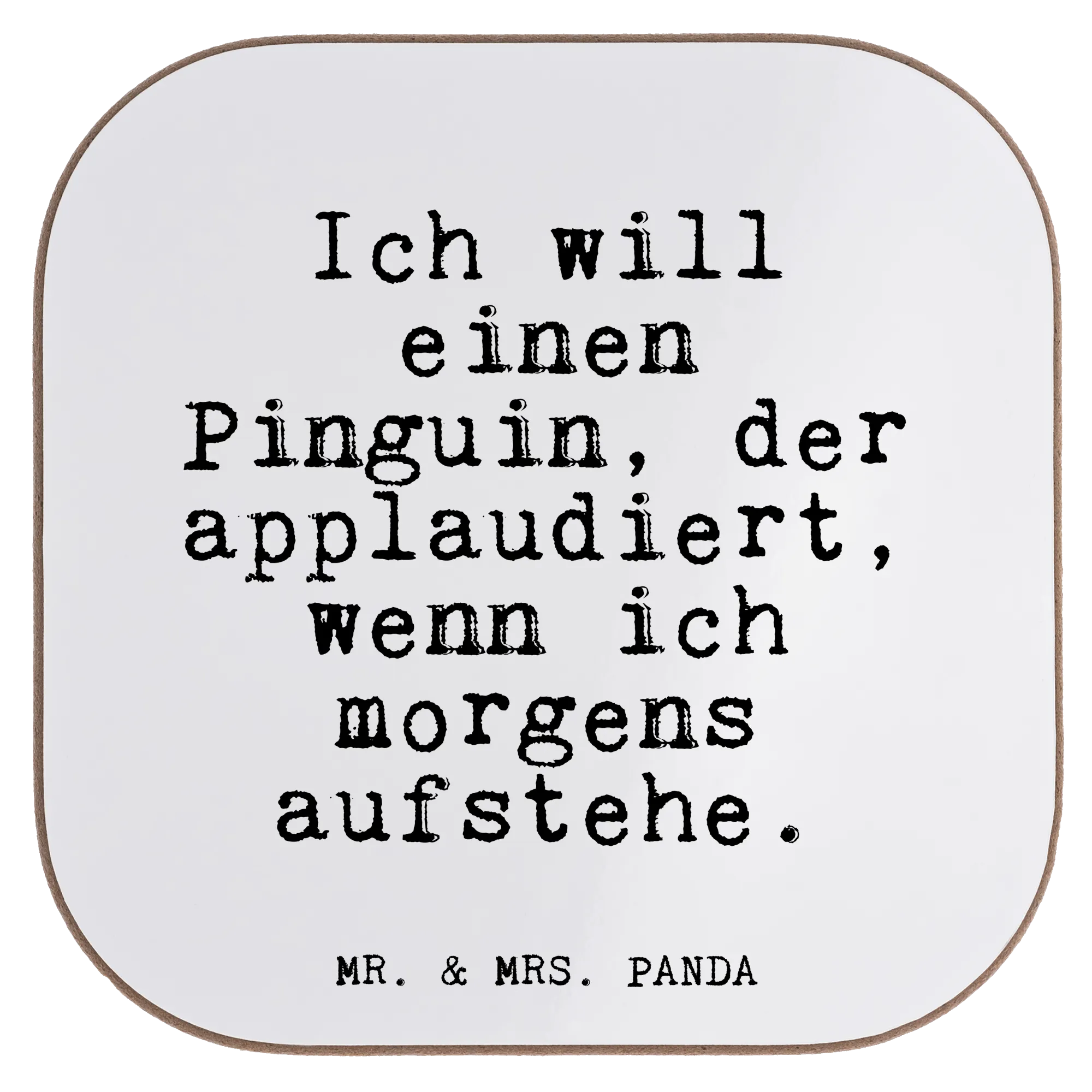 Square coaster Ich will einen Pinguin,... saying, sayings, wisdom, quotes, Glizzer Spell Proverbs Wisdom Quotes Funny Wisdom Words